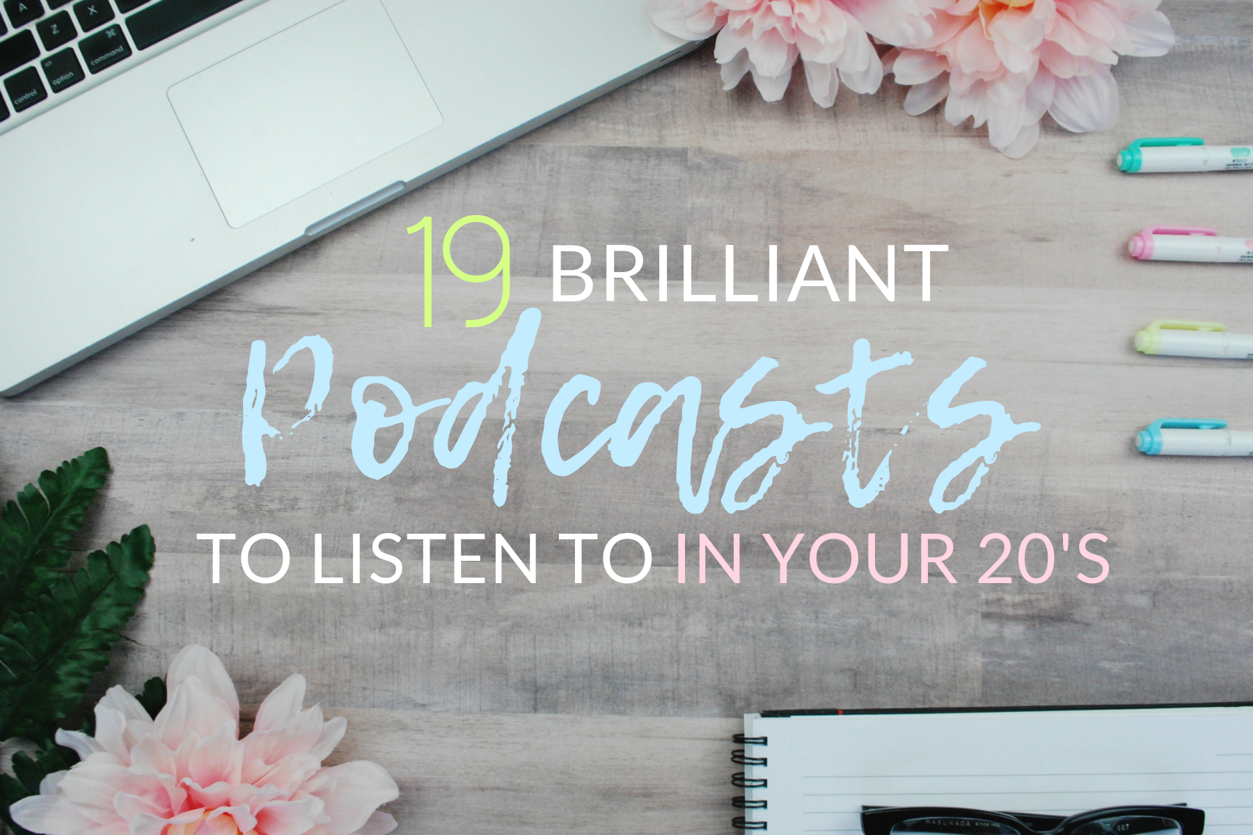 The 1 Thing Every 20-Something Should Do For Themselves In Order To Become Successful PODCASTS-FOR-YOUR-20S