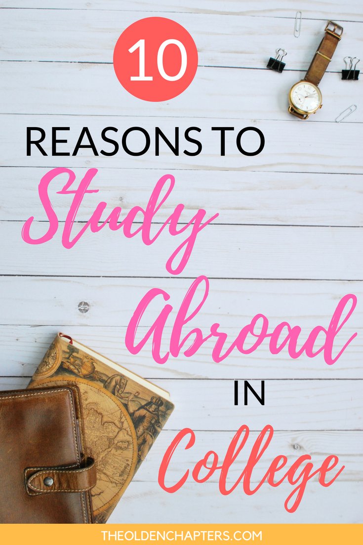 Top 10 Reasons To Study Abroad - The Olden Chapters